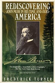 Rediscovering America: John Muir in His Time and Ours