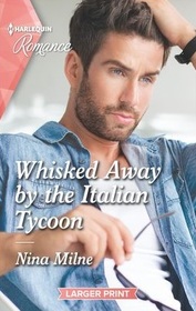 Whisked Away by the Italian Tycoon (Casseveti Inheritance, Bk 2) (Harlequin Romance, No 4765) (Larger Print)