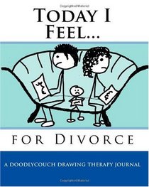 Today I Feel...: for Divorce (Volume 1)