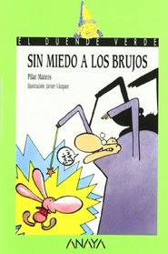Sin Miedo a Los Brujos (Cuentos, Mitos Y Libros-Regalo) (Spanish Edition)