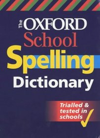 The Oxford School Spelling Dictionary