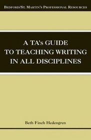 A TA's Guide to Teaching Writing in All Disciplines (Bedford/St. Martin's Professional Resources)