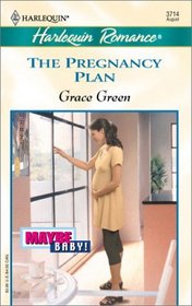 The Pregnancy Plan (Maybe Baby) (Harlequin Romance, No 3714)