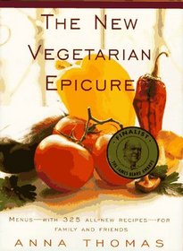 New Vegetarian Epicure, The : Menus--with 325 all-new recipes--for family and friends