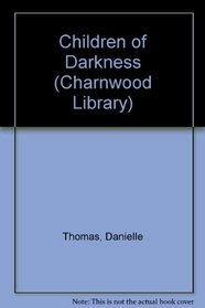 Children of Darkness (Charnwood Large Print Library Series)