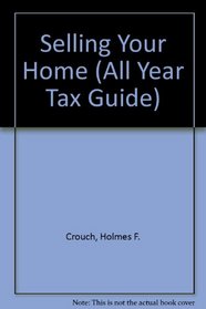 Selling Your Home (All Year Tax Guide)