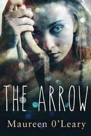 The Arrow (Children of Brigid Trilogy) (Volume 1)