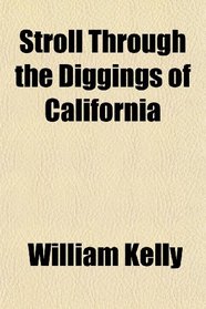 Stroll Through the Diggings of California