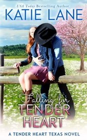 Falling for Tender Heart (Tender Heart Texas) (Volume 1)