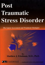 Post Traumatic Stress Disorder: The Latest Assessment and Treatment Strategies
