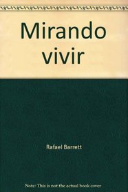 Mirando vivir (Serie Los Libertarios ; 6) (Spanish Edition)