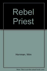 The rebel priest;