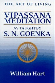 The Art of Living : Vipassana Meditation: As Taught by S. N. Goenka