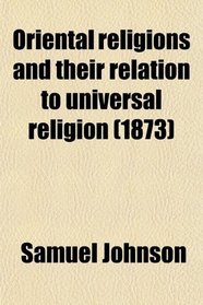 Oriental religions and their relation to universal religion (1873)
