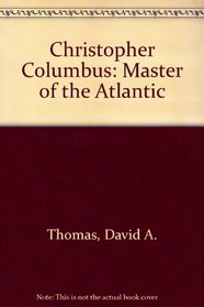 Christopher Columbus: Master of the Atlantic