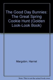 The Good Day Bunnies: The Great Spring Cookie Hunt (Golden Look-Look Book)