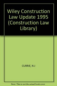 1995 Construction Law Update (Construction Law Library)
