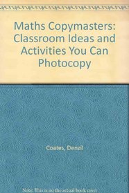 Maths Copymasters: Classroom Ideas and Activities You Can Photocopy