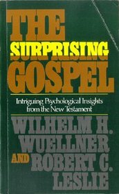The Surprising Gospel: Intriguing Psychological Insights from the New Testament
