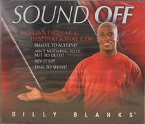 Sound Off : Billy Blanks Four Inspirational and Motivational CDs . Believe To Achieve , Ain't Nothing To It But To Do It, Rev It Up, Time To Shine