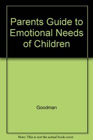 Parents Guide to Emotional Needs of Children
