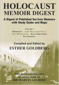 Holocaust Memoir Digest: A Digest of Published Survivor Memoirs With Study Guide and Maps