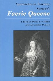 Approaches to Teaching Spenser's Faerie Queene (Approaches to Teaching World Literature)