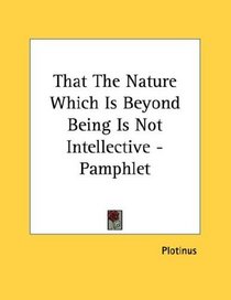 That The Nature Which Is Beyond Being Is Not Intellective - Pamphlet