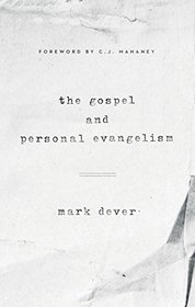 The Gospel and Personal Evangelism (Redesign) (9Marks)