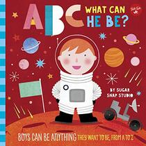 ABC for Me: ABC What Can He Be?: Boys can be anything they want to be, from A to Z (Volume 6) (ABC for Me, 6)