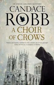 A Choir of Crows (Owen Archer, Bk 12)
