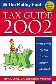 The Motley Fool Tax Guide 2002: Money-Saving Tax Tips You Can Actually Understand