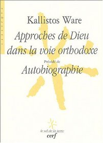 Approches de Dieu dans la voie orthodoxe (French Edition)