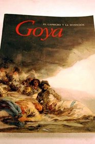 Goya: El capricho y la invencion : cuadros de gabinete, bocetos y miniaturas (Spanish Edition)