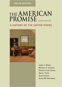 The American Promise: A History of the United States, Value Edition (Combined Version, Vols. I & II)