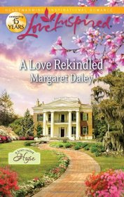 A Love Rekindled (Town Called Hope, Bk 2) (Love Inspired, No 698)