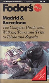 Madrid & Barcelona: The Complete Guide with Walking Tours and Trips to Toledo and Segovia (13th ed)
