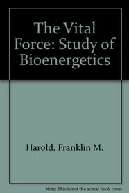 The Vital Force: A Study of Bioenergetics