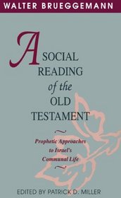 A Social Reading of the Old Testament: Prophetic Approaches to Israel's Communnal Life