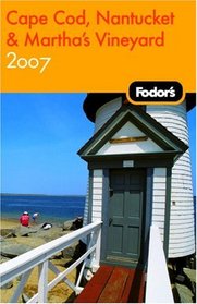 Fodor's Cape Cod, Nantucket & Martha's Vineyard 2007 (Fodor's Gold Guides)