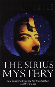 The Sirius Mystery: New Scientific Evidence for Alien Contact 5000 Years Ago