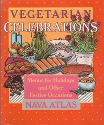 Vegetarian Celebrations: Menus for Holidays and Other Festive Occasions