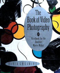The Book of Video Photography: A Handbook for the Amateur Movie-maker