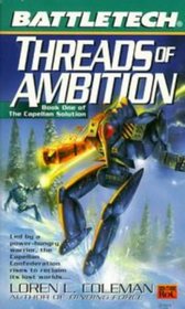 Threads of Ambition (Battletech, No 44)  (Capellan Solution, Bk 1)