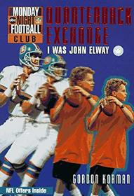 Quarterback Exchange: I Was John Elway