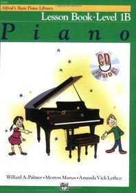 Alfred's Basic Piano Course Lesson Book, Bk 1B (Book & CD) (Alfred's Basic Piano Library)