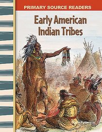 Early American Indian Tribes: Early America (Primary Source Readers)