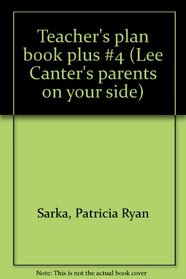 Teacher's plan book plus #4 (Lee Canter's parents on your side)