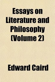 Essays on Literature and Philosophy (Volume 2)