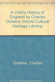 A Child's History of England by Charles Dickens (World Cultural Heritage Library)